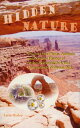 Hidden Nature: Discover the Plants, Animals and Natural History of Arches Nation...