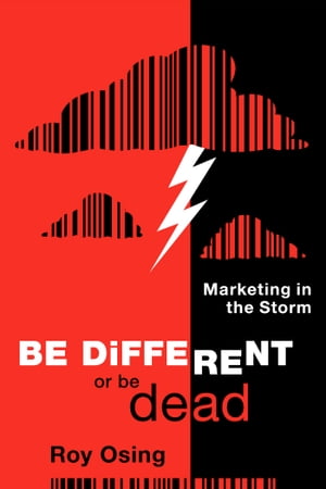 Be Different or Be Dead: Marketing in The Storm