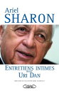 Ariel Sharon, Entretiens intimes avec Uri Dan【電子書籍】 Ariel Sharon