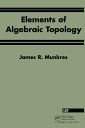 Elements Of Algebraic Topology【電子書籍】 James R. Munkres