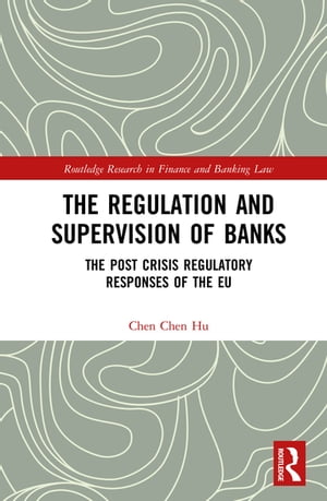 The Regulation and Supervision of Banks