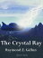 The Crystal RayŻҽҡ[ Raymond Z. Gallun ]