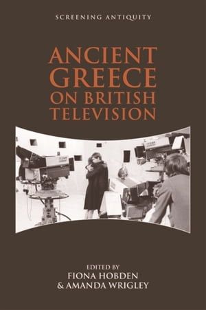 Ancient Greece on British Television【電子書籍】