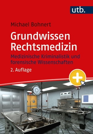 Grundwissen Rechtsmedizin Medizinische Kriminalistik und forensische Wissenschaften mit eLearning-Kurs