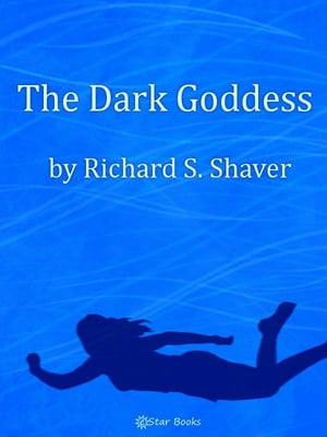 The Dark Goddess【電子書籍】[ Richard Shav