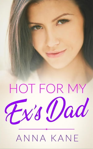 Hot for my Ex's Dad