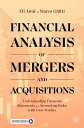 Financial Analysis of Mergers and Acquisitions Understanding Financial Statements and Accounting Rules with Case Studies【電子書籍】 Eli Amir