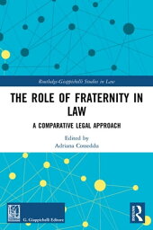 The Role of Fraternity in Law A Comparative Legal Approach【電子書籍】