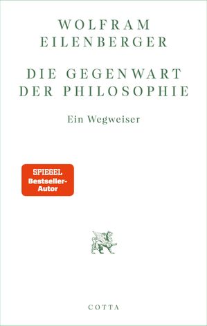 Die Gegenwart der Philosophie Ein Wegweiser【電子書籍】[ Wolfram Eilenberger ]