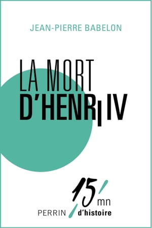La mort d'Henri IV【電子書籍】[ Jean-Pierr