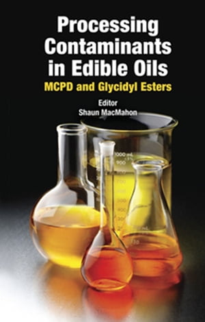 Processing Contaminants in Edible Oils