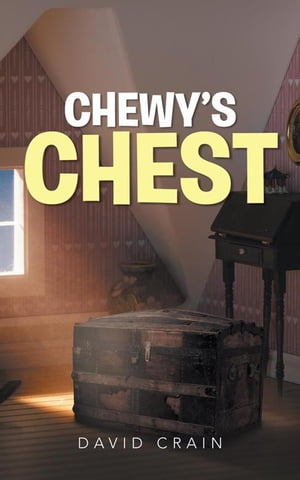 Chewy's Chest【電子書籍】[ David Crain ]