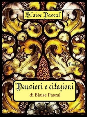 Pensieri e citazioni di Blaise Pascal