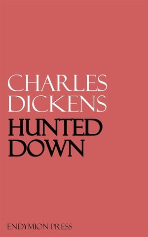 Hunted Down【電子書籍】[ Charles Dickens ]