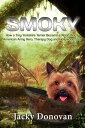 Smoky: How a Tiny Yorkshire Terrier Became a World War II American Army Hero, Th...