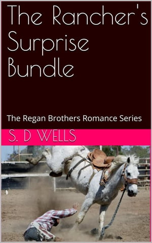 ŷKoboŻҽҥȥ㤨The Rancher's Surprise Bundle Regan Brothers, #7Żҽҡ[ S. D. Wells ]פβǤʤ350ߤˤʤޤ