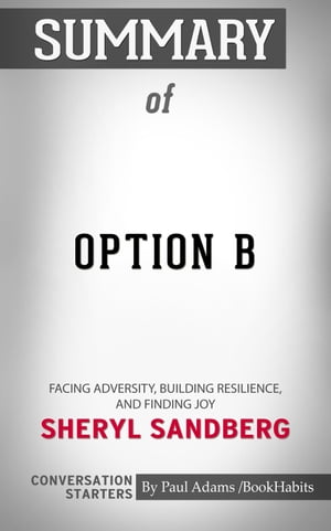 Summary of Option B【電子書籍】[ Paul Adam