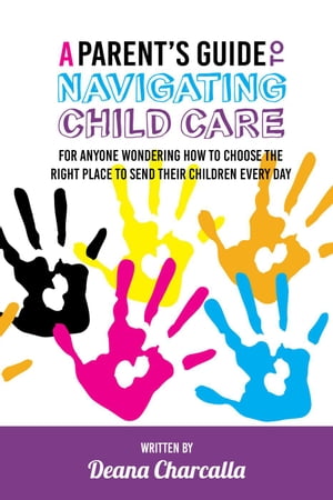 A Parent's Guide To Navigating Child Care