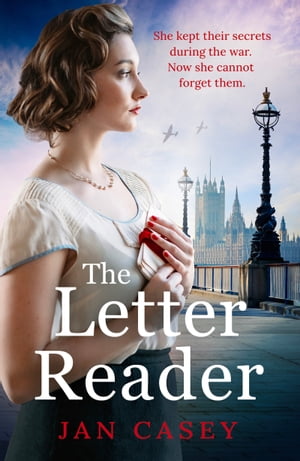 The Letter Reader An absolutely gripping WW2 novel, with a time-slip twist Perfect for fans of historical sagas to read in 2024【電子書籍】 Jan Casey