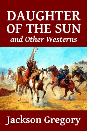 Daughter of the Sun and Other Westerns by Jackso