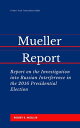 The Mueller Report: Report on the Investigation into Russian Interference in the 2016 Presidential Election【電子書籍】[ Robert S Mueller ]