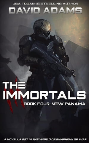 The Immortals: New Panama Symphony of WarŻҽҡ[ David Adams ]