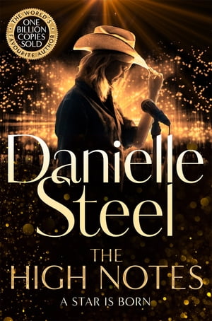 The High Notes An unmissable tale of stardom and ambition from the billion copy bestseller【電子書籍】[ Danielle Steel ]