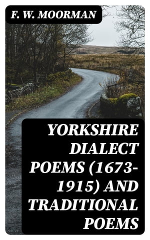 ŷKoboŻҽҥȥ㤨Yorkshire Dialect Poems (1673-1915 and traditional poemsŻҽҡ[ F. W. Moorman ]פβǤʤ300ߤˤʤޤ