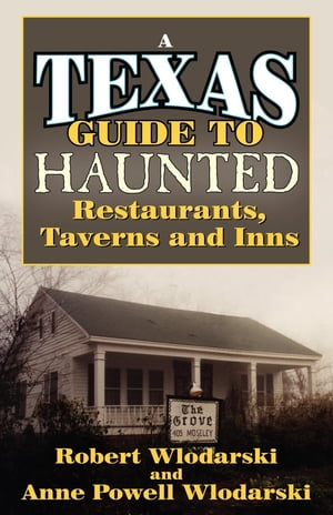 Haunted Restaurants, Taverns, and Inns of Texas