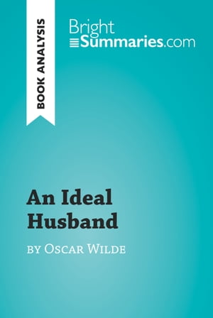 An Ideal Husband by Oscar Wilde (Book Analysis)