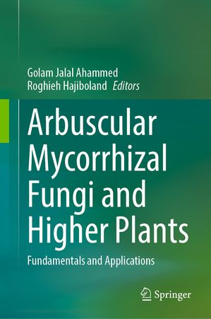 Arbuscular Mycorrhizal Fungi and Higher Plants