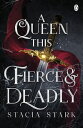 A Queen This Fierce and Deadly The explosive final instalment in the enchanting slow burn romantasy series