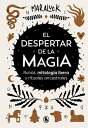 El despertar de la magia Runas, mitolog a bera y rituales ancestrales【電子書籍】 Maraluck