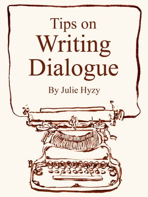 Tips on WRITING DIALOGUE