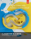 ŷKoboŻҽҥȥ㤨Digital Video with Adobe Creative Cloud Classroom in a BookŻҽҡ[ Adobe Creative Team ]פβǤʤ5,113ߤˤʤޤ