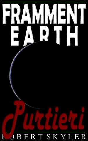 Framment Earth - 005 - Purtieri (Maltese Edition)【電子書籍】[ Robert Skyler ]