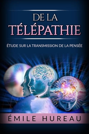 De la télépathie: Étude sur la transmission de la pensée