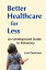 Better Healthcare for Less: An Underground Guide to AdvocacyŻҽҡ[ Lois Pearlman ]