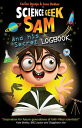 Science Geek Sam and his Secret Logbook【電子書籍】 Cees Dekker