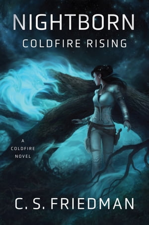 Nightborn: Coldfire Rising【電子書籍】[ C.S. Friedman ]