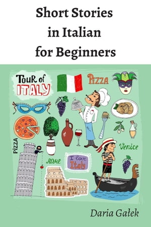 Short Stories in Italian for Beginners【電子書籍】 Daria Ga ek