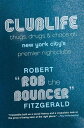 Clublife Thugs, Drugs, and Chaos at New York City's Premier Nightclubs【電子書籍】[ Rob the Bouncer ]