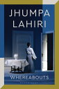 Whereabouts【電子書籍】 Jhumpa Lahiri