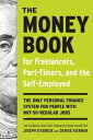 The Money Book for Freelancers, Part-Timers, and the Self-Employed The Only Personal Finance System for People with Not-So-Regular Jobs【電子書籍】 Joseph D 039 Agnese