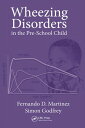 Wheezing Disorders in the Pre-School Child Pathogenesis and Management