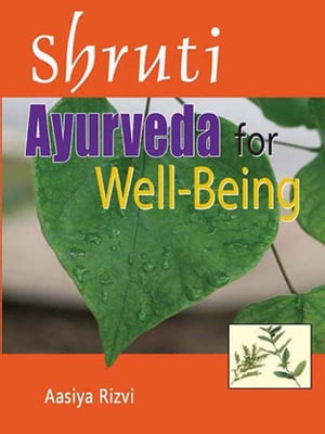 Shruti : Ayurveda for Well - Being