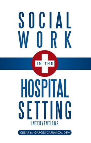 Social Work in the Hospital Setting