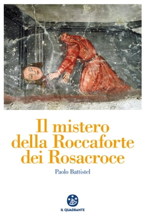 Il mistero della Roccaforte dei Rosacroce