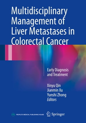 Multidisciplinary Management of Liver Metastases in Colorectal Cancer Early Diagnosis and Treatment