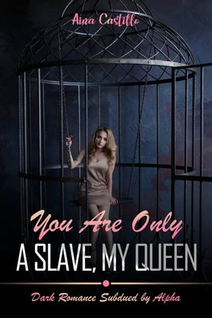 You are only a Slave, my Queen